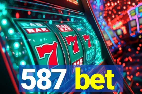 587 bet